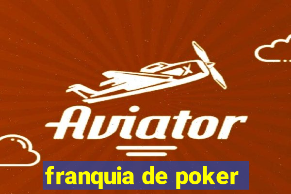 franquia de poker